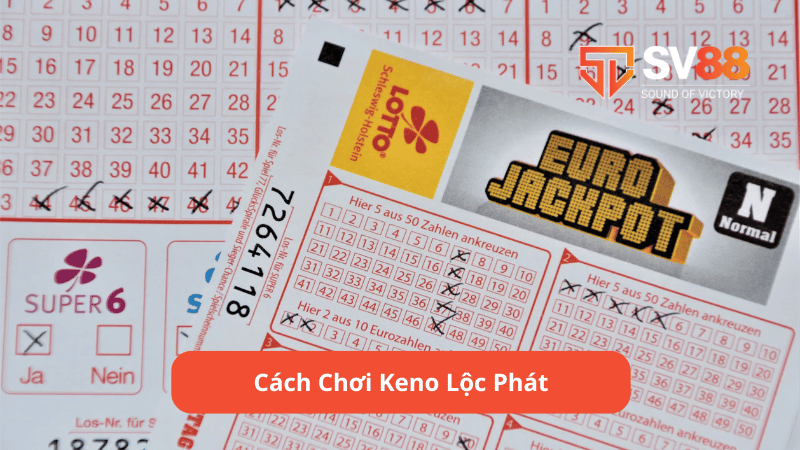 Cách Chơi Keno Lộc Phát