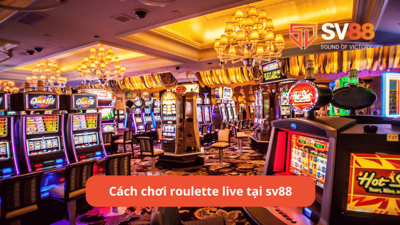 Cách chơi roulette live tại sv88