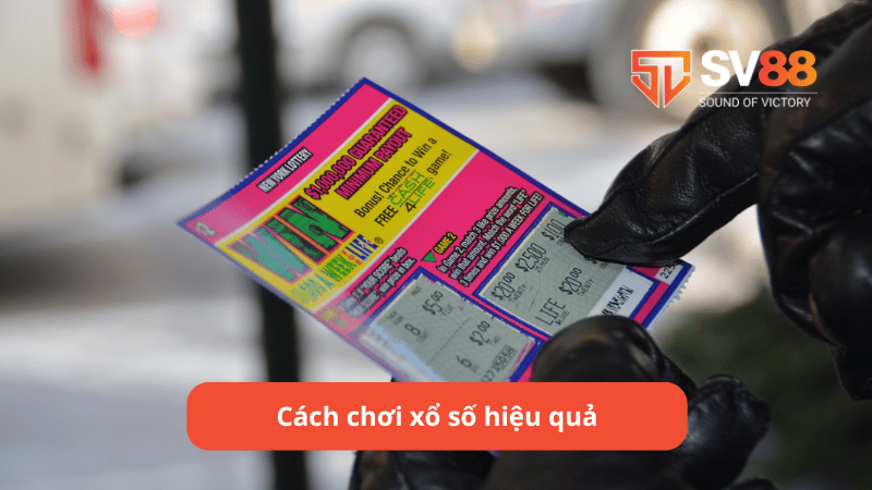 Cách chơi xổ số hiệu quả