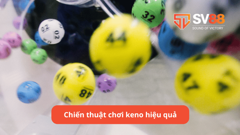 Chiến thuật chơi keno hiệu quả