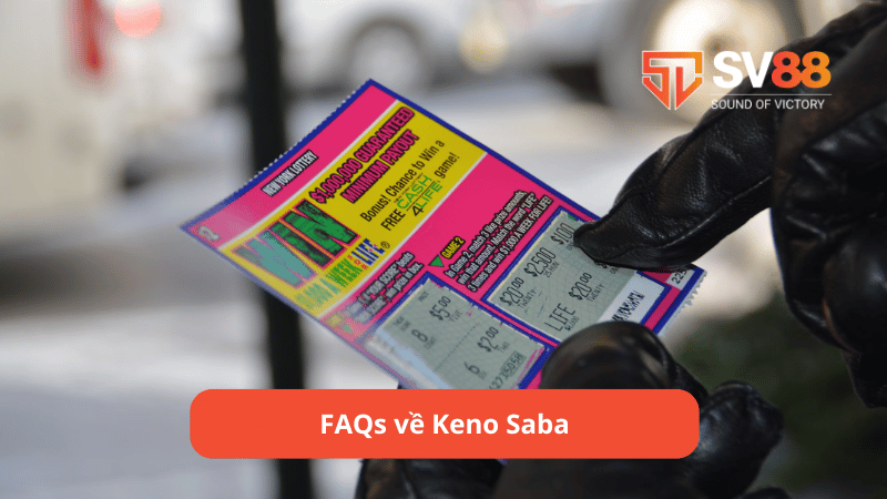 FAQs về Keno Saba