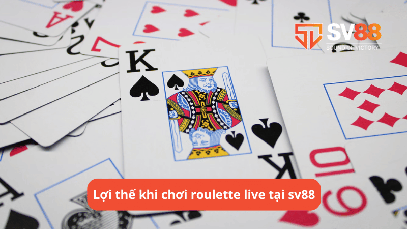 Lợi thế khi chơi roulette live tại sv88