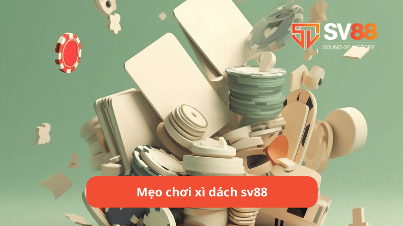 Mẹo chơi xì dách sv88