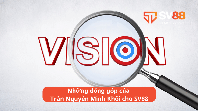 Những đóng góp của Trần Nguyễn Minh Khôi cho SV88