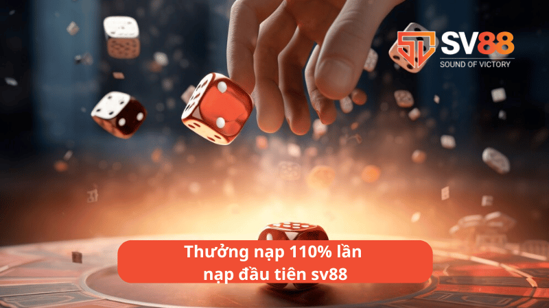 Thưởng nạp 110% lần nạp đầu tiên sv88