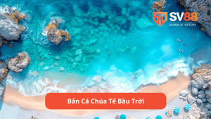 Game bắn cá Chúa Tể Bầu Trời