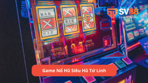 Game nổ hũ Siêu Hũ Tứ Linh